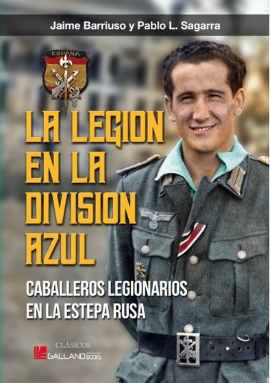 La Legión en la División Azul. 9788419469380