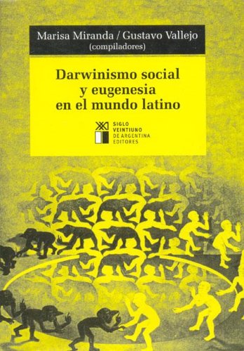 Darwinismo social y eugenesia en el mundo latino. 9789871013340