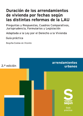Duración de los arrendamientos de vivienda por fechas según las distintas reformas de la LAU. 9788411650724