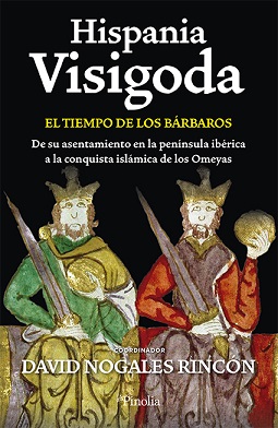 Hispania visigoda: el tiempo de los bárbaros. 9788418965777