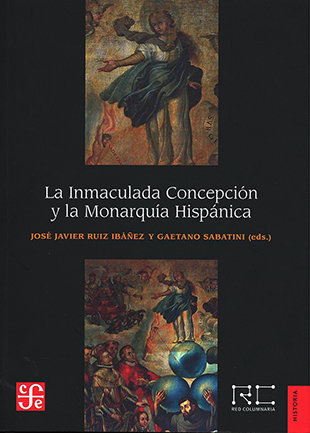 La Inmaculada Concepción y la Monarquía Hispánica. 9788437507989