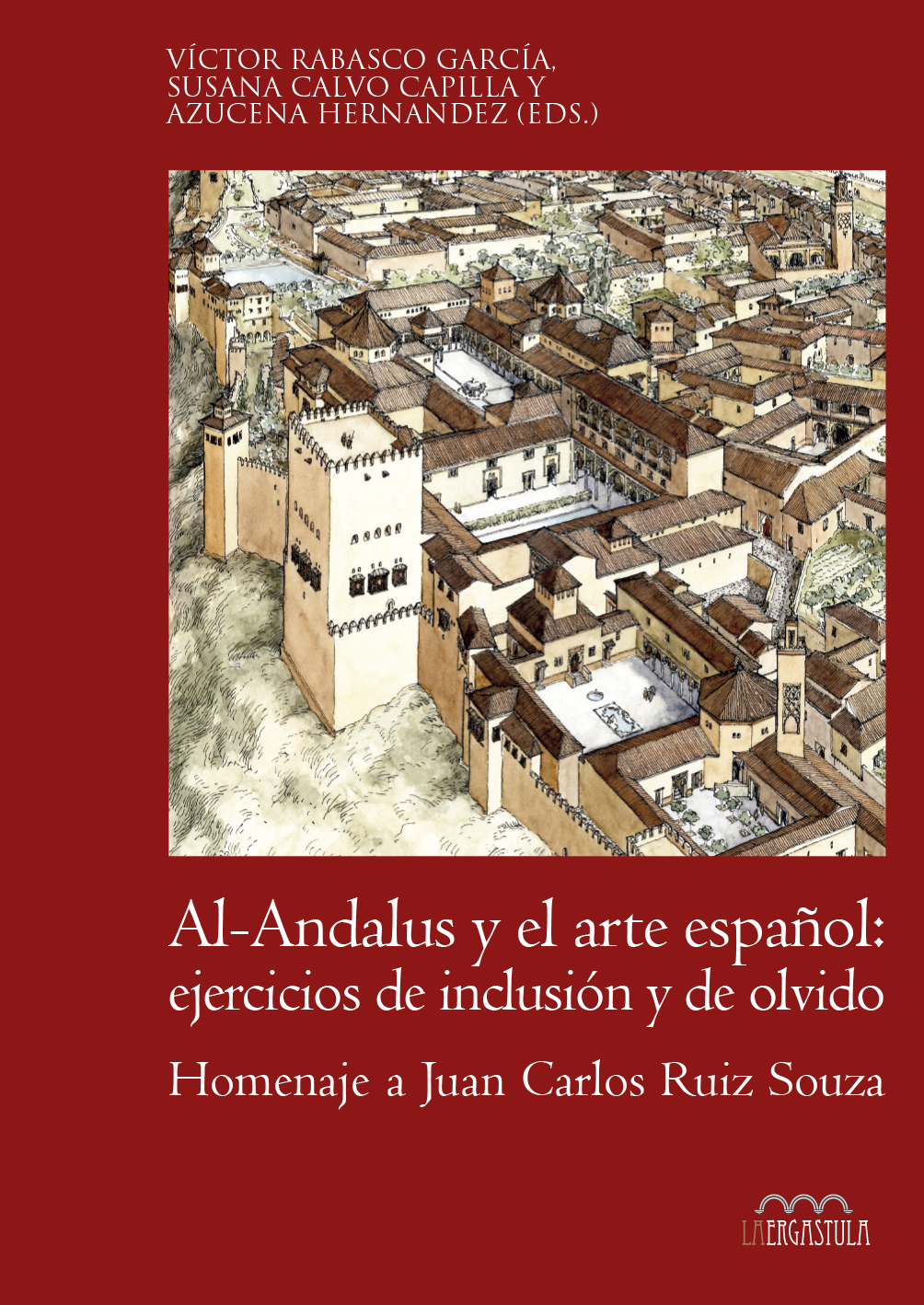 Al-Andalus y el arte español: ejercicios de inclusión y de olvido. 9788416242948