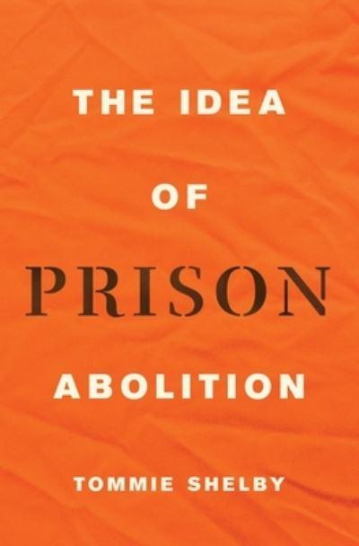The Idea of prison abolition. 9780691229751