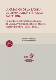 La creación de la Escuela de Criminología Crítica de Barcelona. 9788411471183