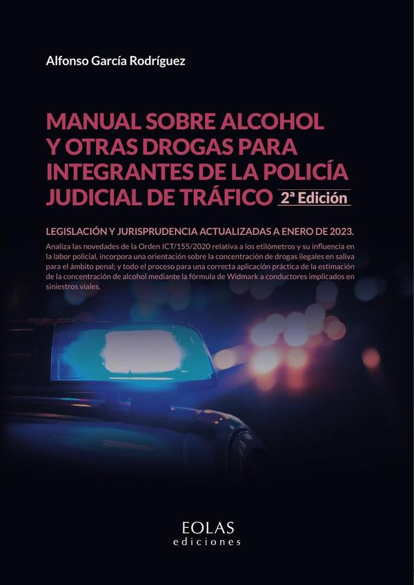 Manual sobre alcohol y otras drogas para integrantes de la policía judicial de tráfico. 9788419453341