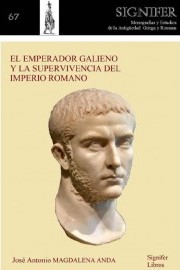 El Emperador Galieno y la supervivencia del Imperio Romano. 9788416202430