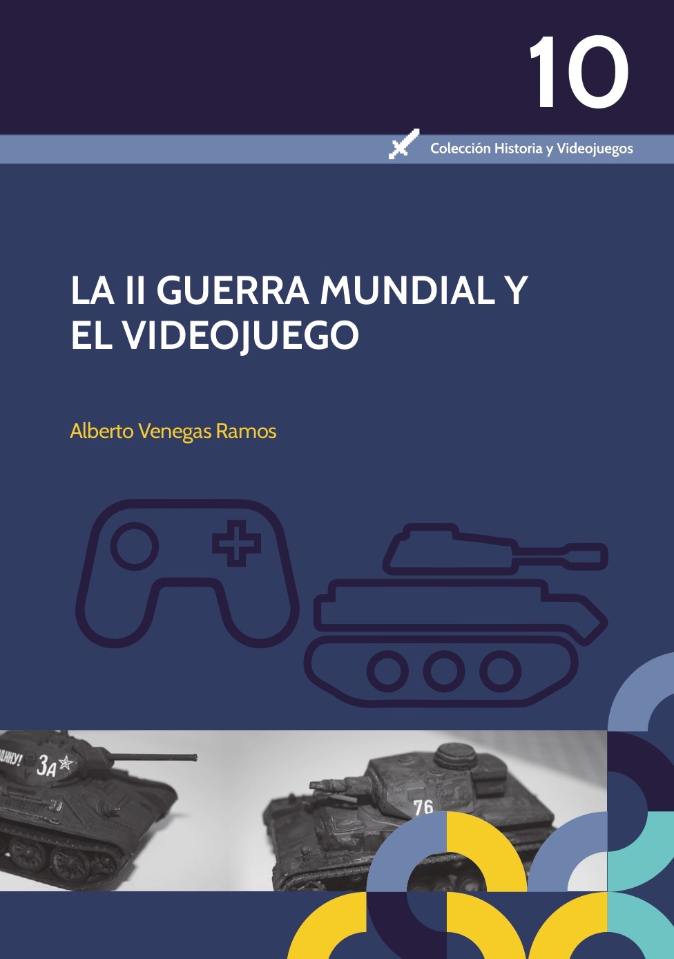 La II Guerra Mundial y el videojuego. 9788491271321