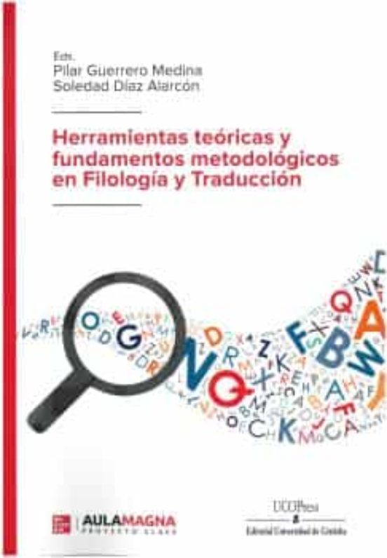Herramientas teóricas y fundamentos metodológicos en Filología y Traducción. 9788499277141