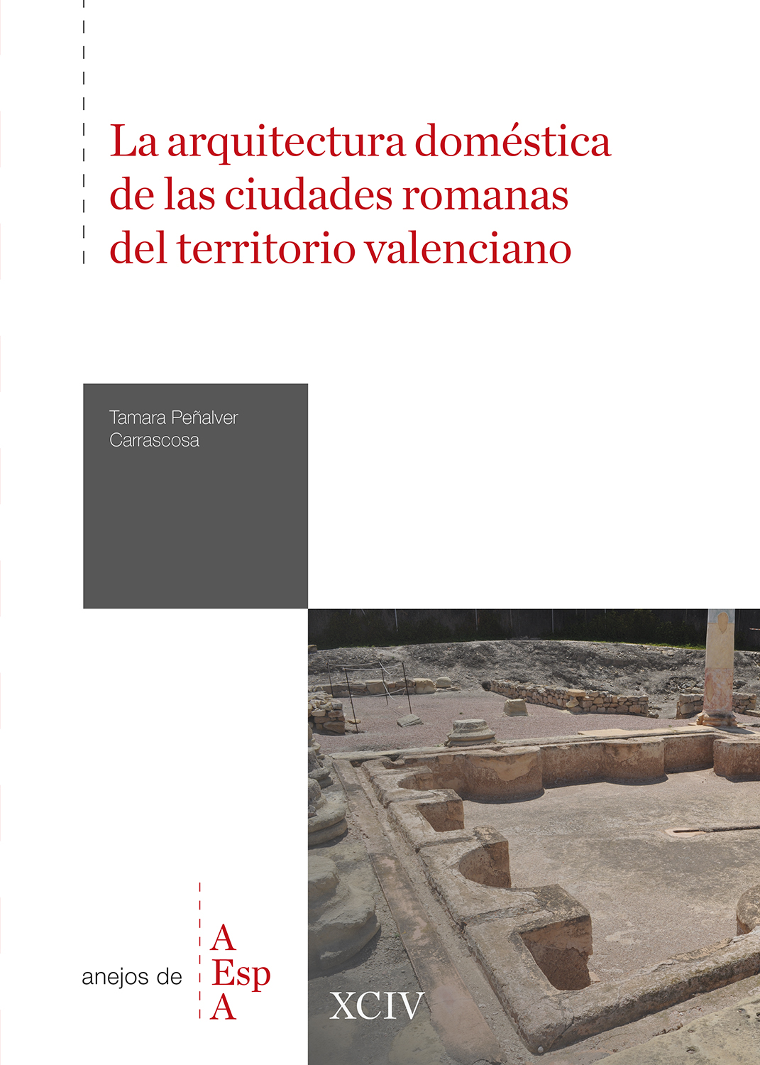 La arquitectura doméstica de las ciudades romanas del territorio valenciano. 9788400110895