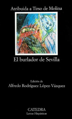 El burlador de Sevilla o El convidado de piedra. 9788437623931