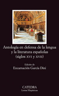 Antología en defensa de la lengua y la literatura españolas (siglos XVI y XVII). 9788437624204