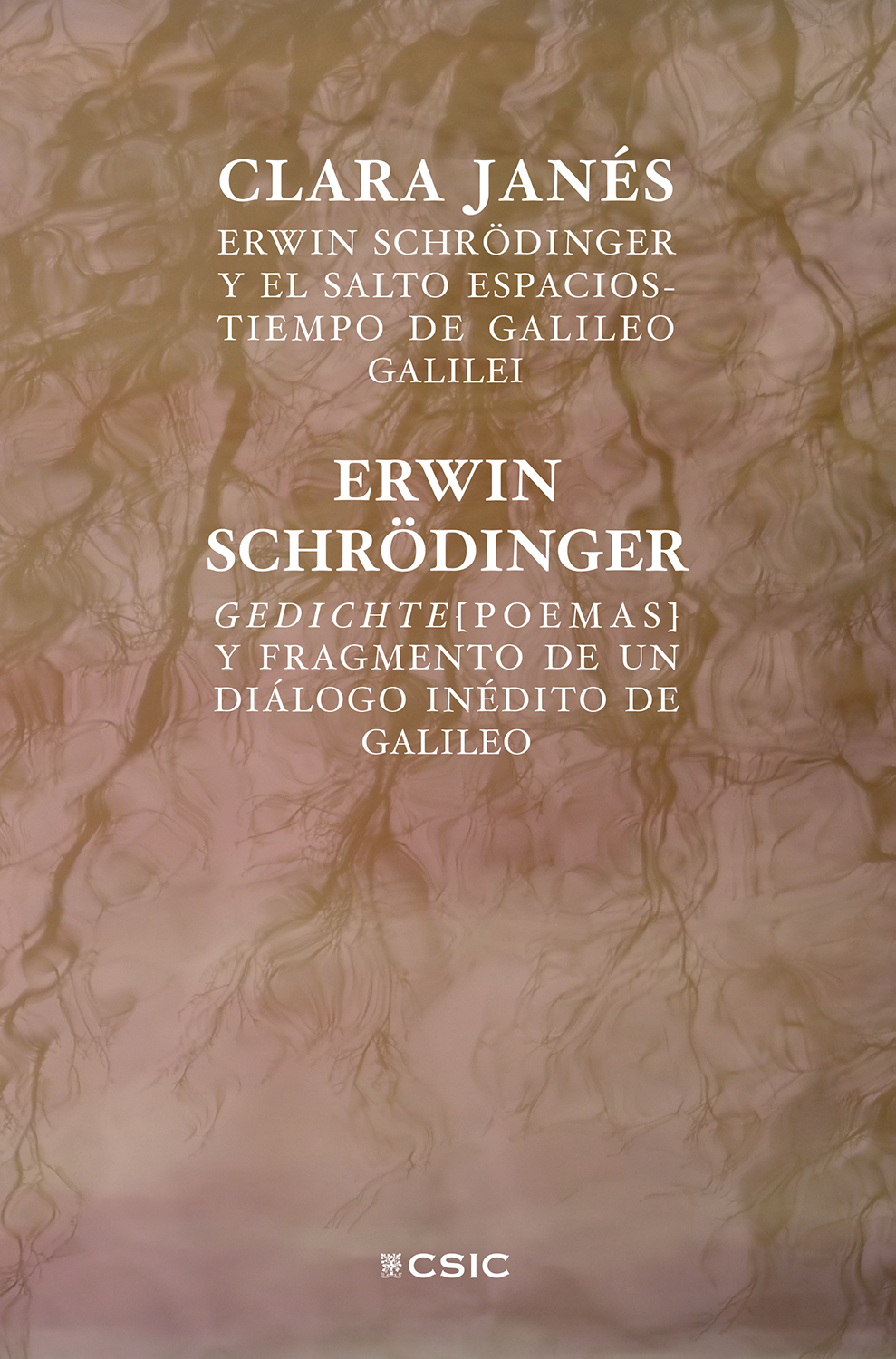 Erwin Schrödinger y el salto espacios-tiempo de Galileo Galilei / Clara Janés; Gedichte (poemas) y Fragmento de un diálogo inédito de Galileo / Erwin Schrödinger. 9788400111113