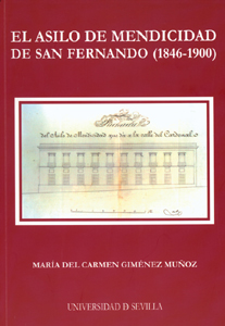 El asilo de mendicidad de San Fernando (1846-1900). 9788447210190