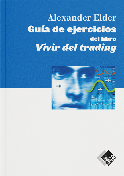 Guía de ejercicios del libro Vivir del Trading. 9788493460297