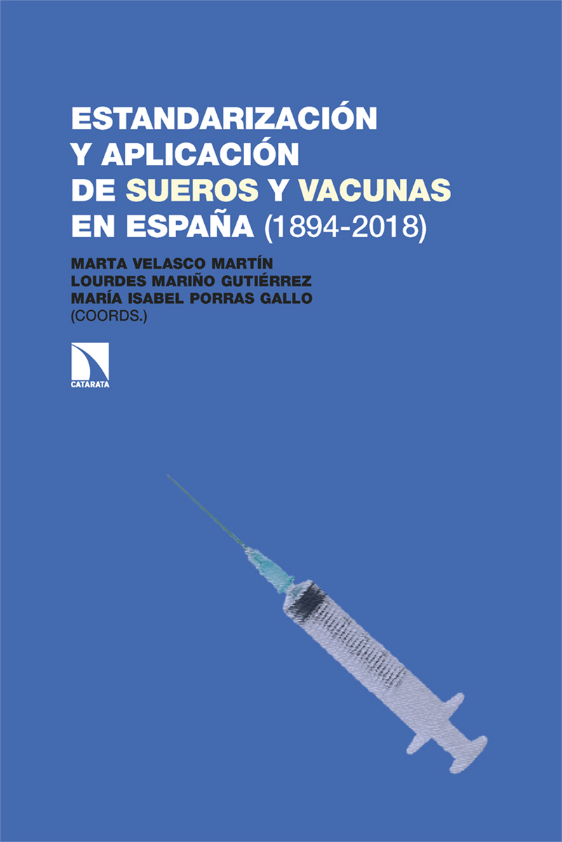 Estandarización y aplicación de sueros y vacunas en España (1894-2018). 9788413526669