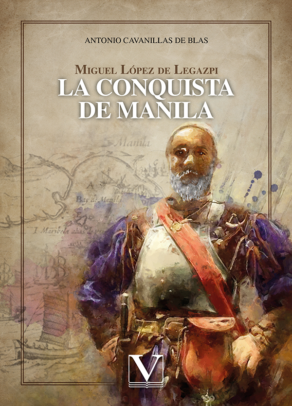 Miguel López de Legazpi. La conquista de Manila. 9788413379142
