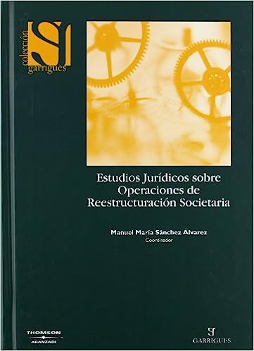 Estudios jurídicos sobre operaciones de reestructuración societaria. 9788483558010