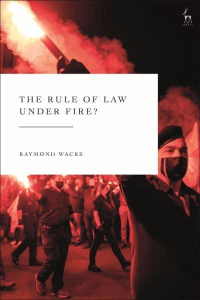 The Rule of Law Under Fire?. 9781509950621