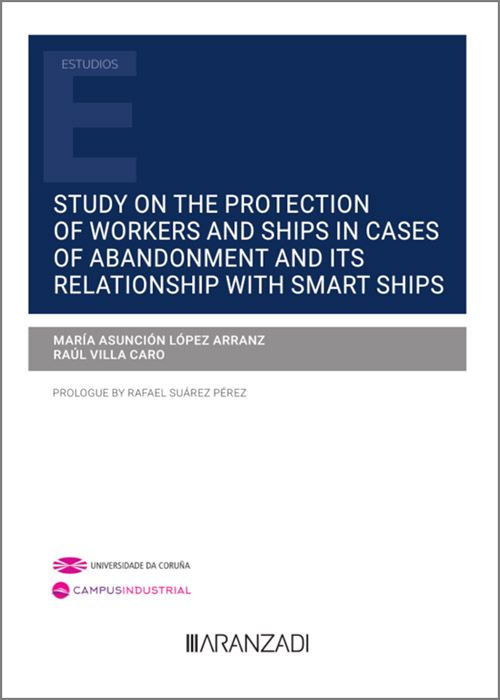 Study on the protection of workers and ships in cases of abandonment and its relationship with smart ships . 9788411258524
