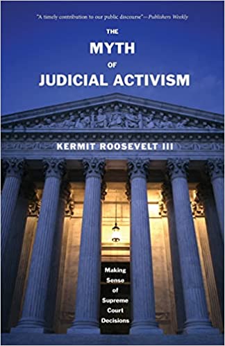 The myth of judicial activism. 9780300126914