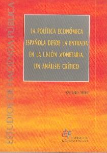 La política económica española desde entrada en la Unión Monetaria. 9788480082112