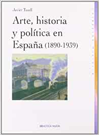 Arte, historia y política en España (1890-1939). 9788497427722