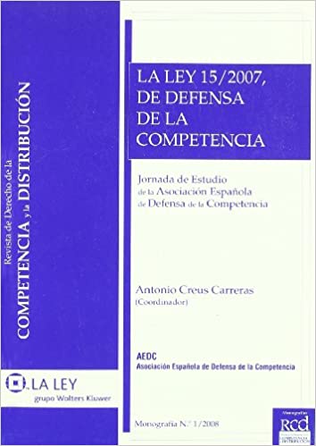 La Ley 15/2007, de Defensa de la Competencia. 9788497259743