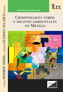 Criminología verde y delitos ambientales en México. 9789564072197
