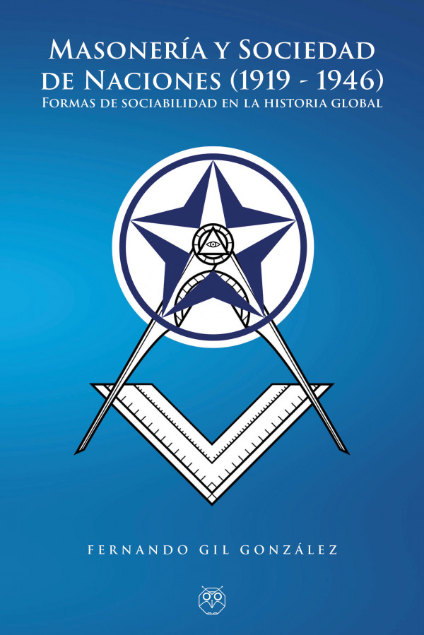 Masonería y Sociedad de Naciones (1919-1946). 9788412658958