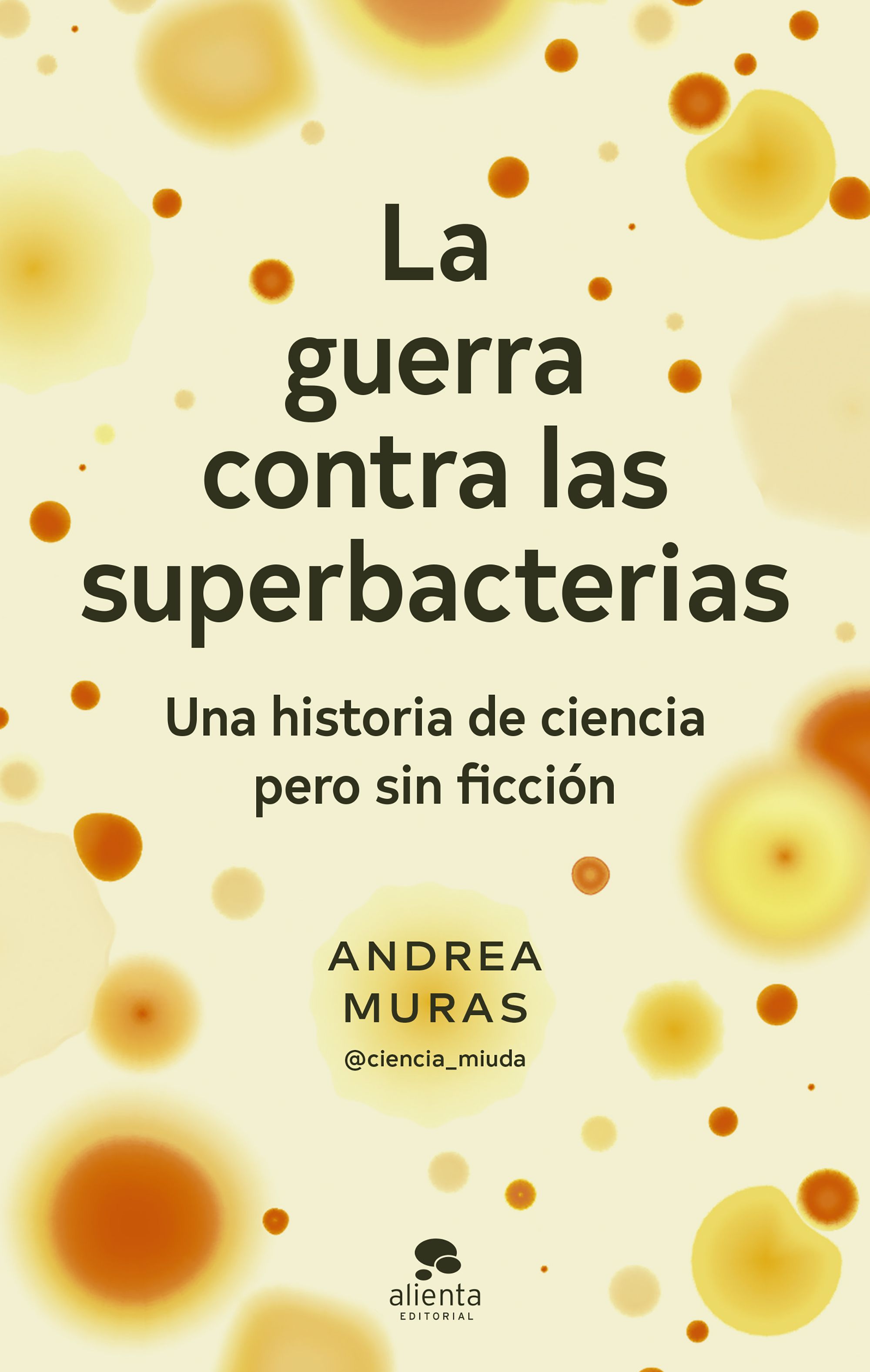 La guerra contra las superbacterias. 9788413442358