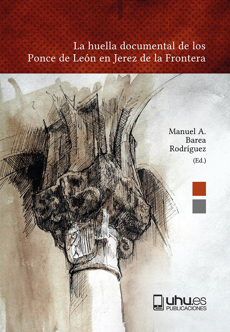 La huella documental de los Ponce de León en Jerez de la Frontera. 9788418984891