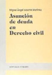 Asunción de la deuda en Derecho civil. 9788481512663