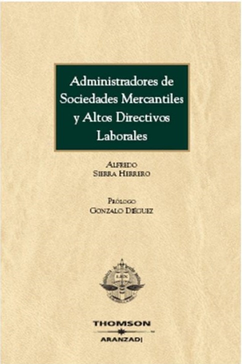 Administradores de sociedades mercantiles y altos directivos laborales. 9788483556313