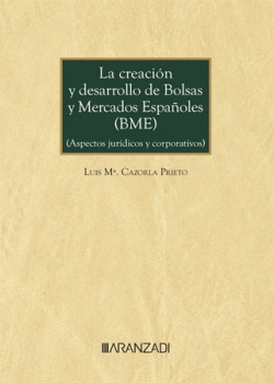 La creación y desarrollo de bolsas y mercados españoles (BME). 9788411630832