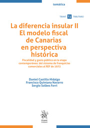 La diferencia insular II: el modelo fiscal de Canarias en perspectiva históric. 9788411472203