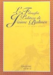La filosofía política de Jaime Balmes. 9788477868255