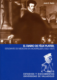 El diario de Félix Platter, estudiante de medicina en Montpellier. 9788484482628