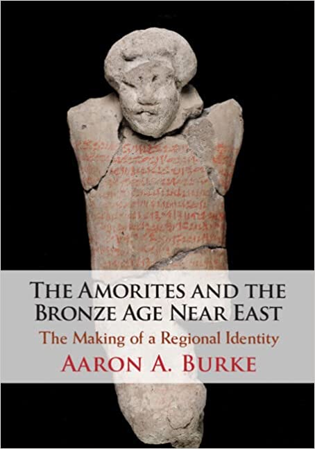 The Amorites and the Bronze Age Near East. 9781108811361