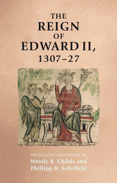  The reign of Edward II, 1307-27. 9781526120250