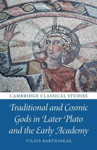 Traditional and cosmic gods in later Plato and the early academy