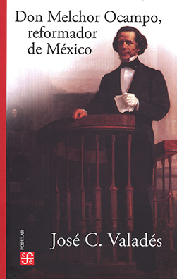 Don Melchor Ocampo, reformador de México. 9786071674005