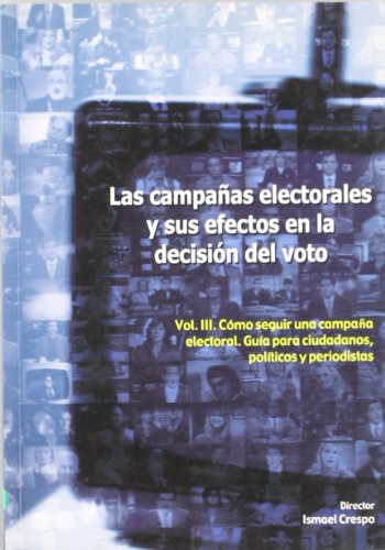 Las campañas electorales y sus efectos en la decisión del voto. 9788480020312