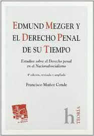 Edmund Mezger y el Derecho penal de su tiempo. 9788484429333