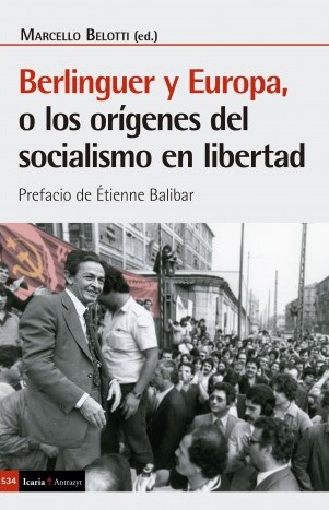 Berlinguer y Europa, o los orígenes del socialismo en libertad. 9788419200792