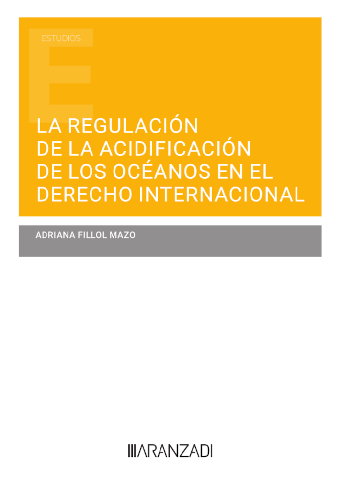 La regulación de la acidificación de los océanos en el Derecho internacional. 9788411631730