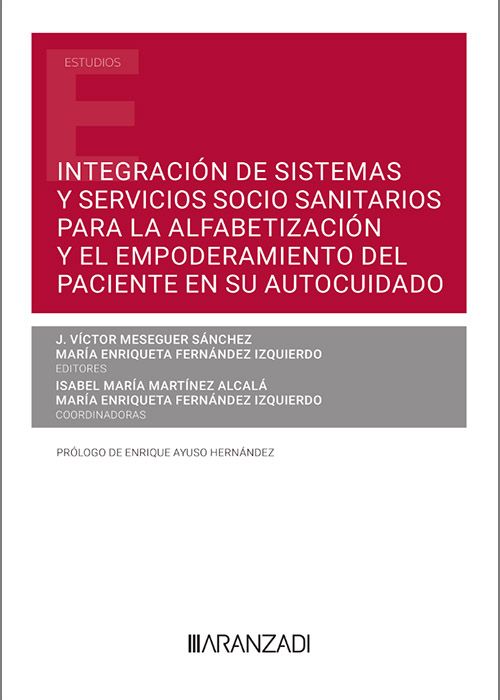 Integración de sistemas y servicios socio sanitarios para la alfabetización y el empoderamiento del paciente en su autocuidado. 9788411633154
