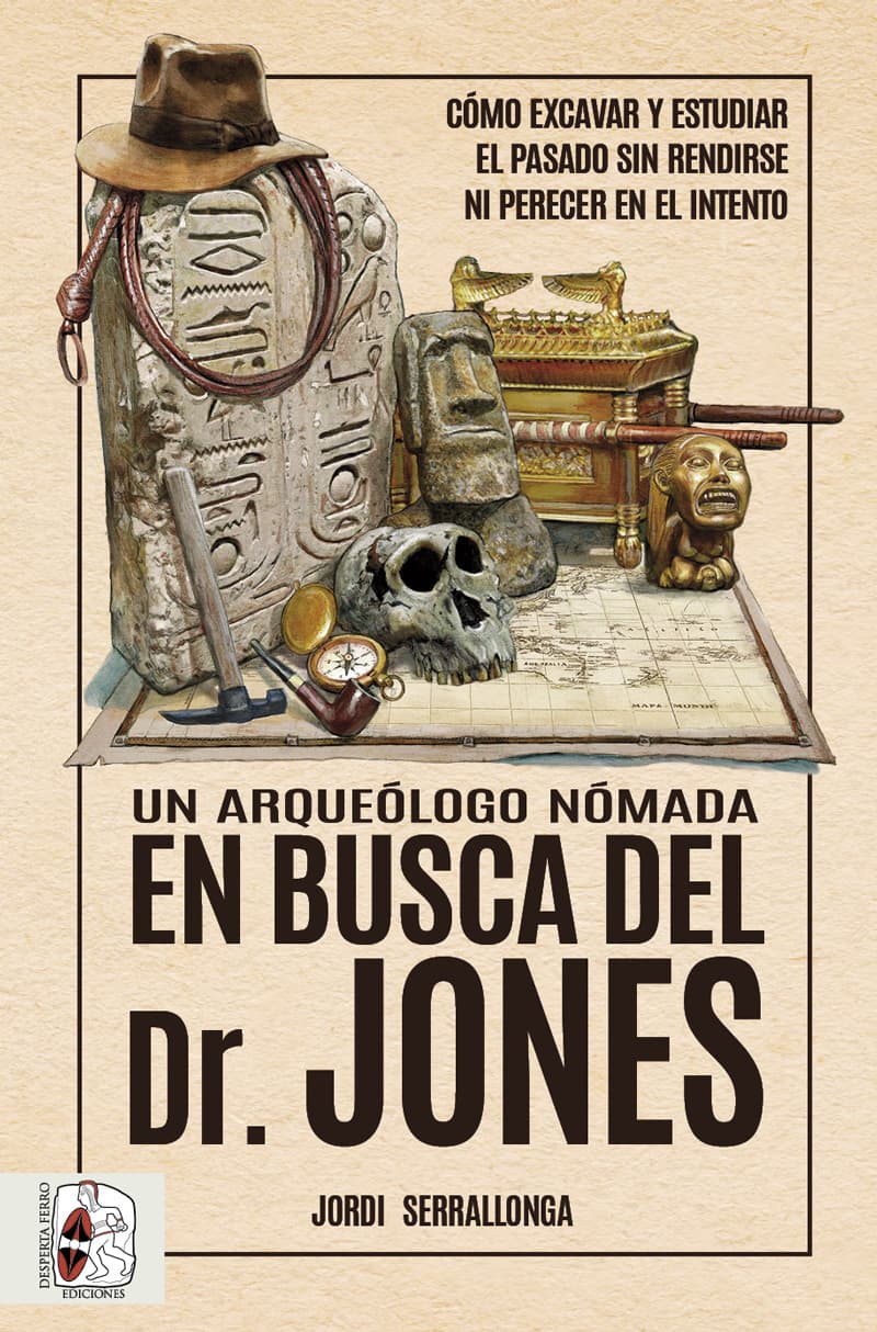 Un arqueólogo nómada en busca del Dr. Jones. 9788412658828