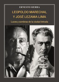 Leopoldo Marechal y José Lezama Lima. 9788413379555
