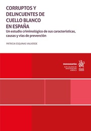 Corruptos y delincuentes de cuello blanco en España. 9788411692144