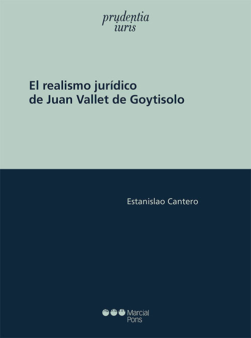 El realismo jurídico de Juan Vallet de Goytisolo. 9788413816241